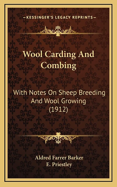 Wool Carding And Combing: With Notes On Sheep Breeding And Wool Growing (1912)