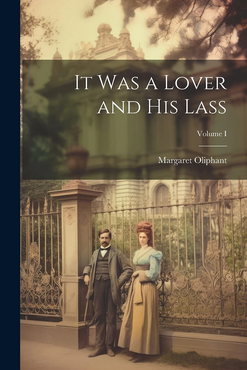It Was a Lover and His Lass; Volume I