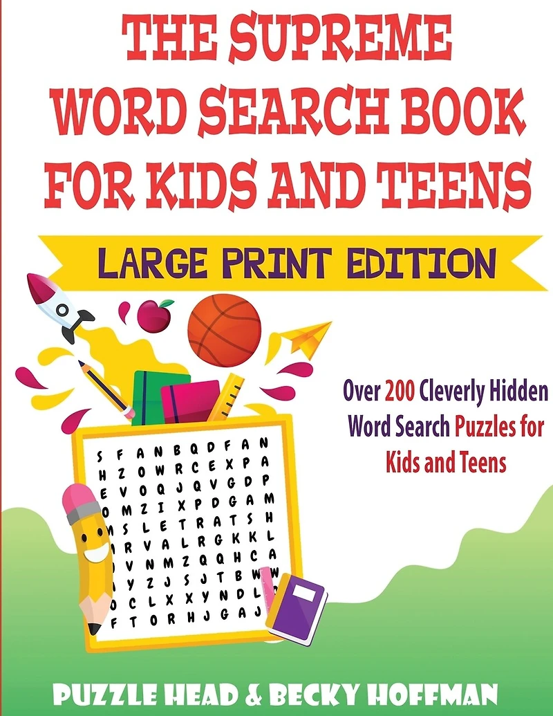 The Supreme Word Search Book for Kids and Teens - Large Print Edition: Over 200 Cleverly Hidden Word Search Puzzles for Kids and Teens