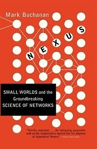 Nexus: Small Worlds and the Groundbreaking Theory of Networks