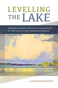 Levelling the Lake: Transboundary Resource Management Lake of Woods Watershed