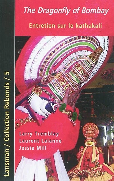 The dragonfly of Bombay: Larry Tremblay, Laurent Lalanne