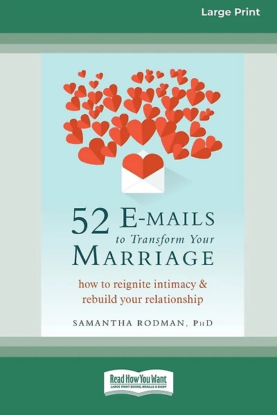 52 E-mails to Transform Your Marriage: How to Reignite Intimacy and Rebuild Your Relationship [Standard Large Print 16 Pt Edition]