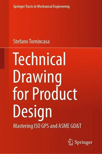 Technical Drawing For Product Design: Mastering Iso Gps And Asme Gd T