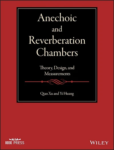 Anechoic and Reverberation Chambers: Theory, Design, Measurements