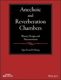 Anechoic and Reverberation Chambers: Theory, Design, Measurements