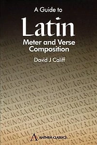 A Guide To Latin Meter And Verse Composition
