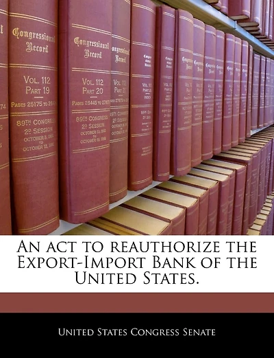 An Act To Reauthorize The Export-import Bank Of The United States.