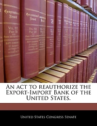 An Act To Reauthorize The Export-import Bank Of The United States.