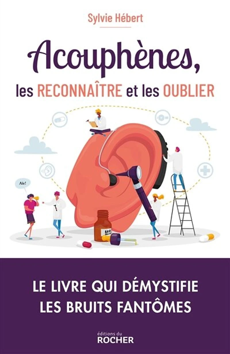Acouphènes, les reconnaître et les oublier