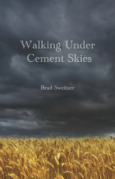 Walking Under Cement Skies: (the scribbling and scrawling of an unread poet)