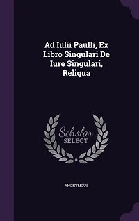 Ad Iulii Paulli, Ex Libro Singulari De Iure Singulari, Reliqua