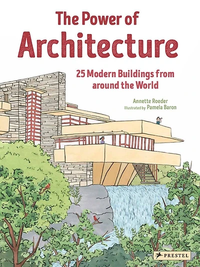 The Power of Architecture: 25 Modern Buildings from Around the World