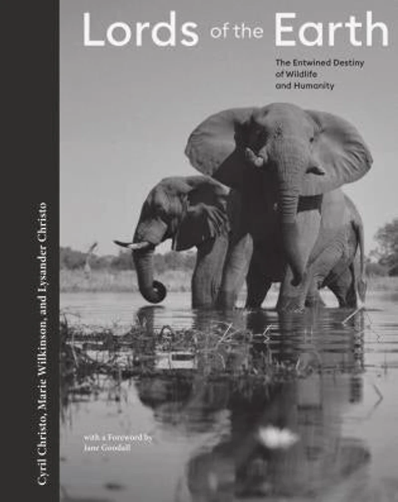 Lords of the Earth: The Entwined Destiny of Wildlife and Humanity