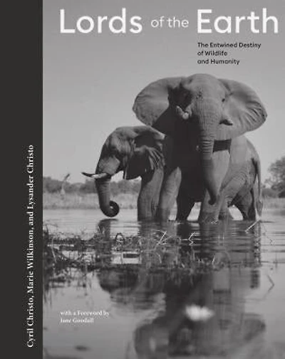 Lords of the Earth: The Entwined Destiny of Wildlife and Humanity