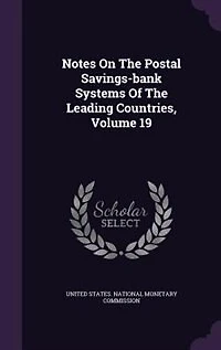 Notes On The Postal Savings-bank Systems Of Leading Countries, Volume 19
