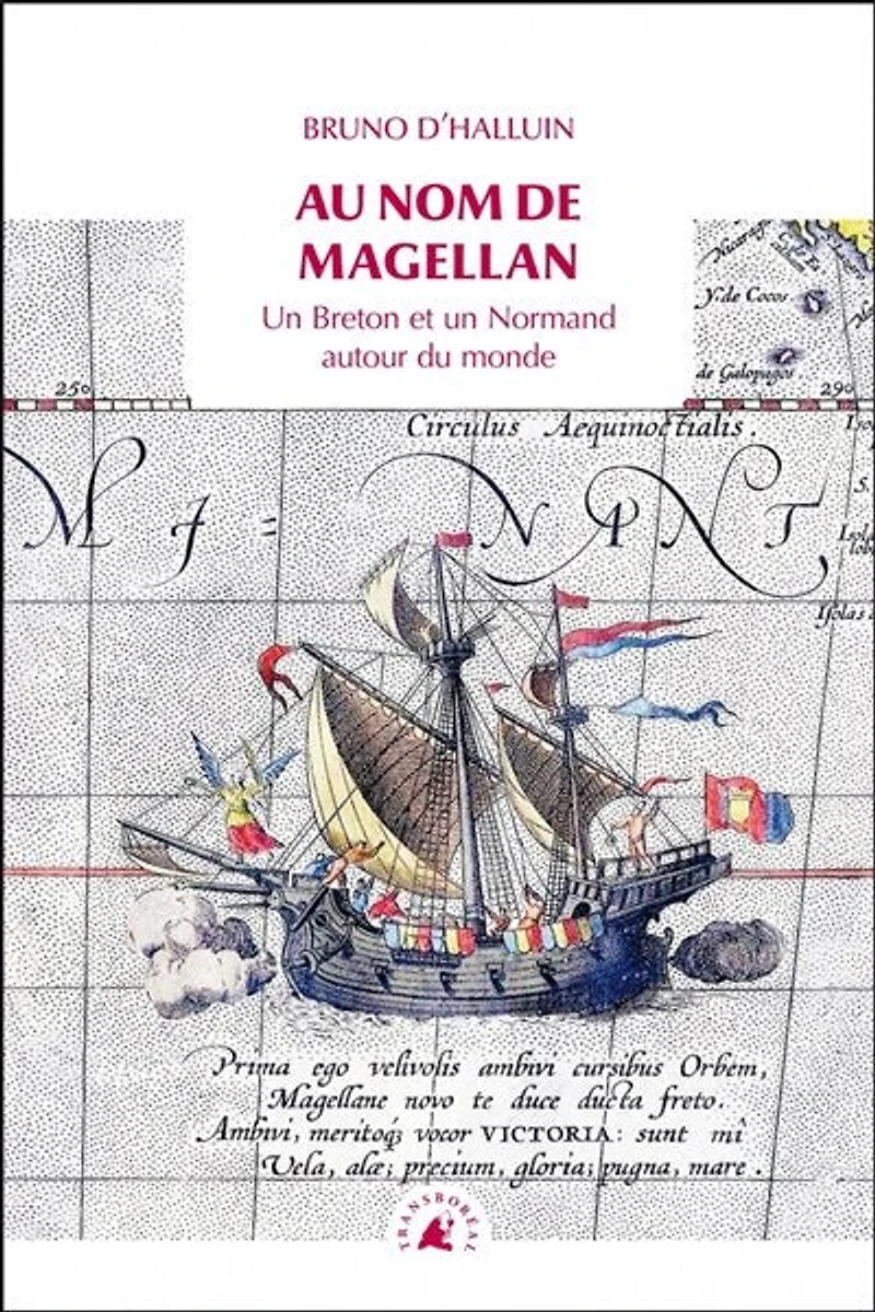 Au nom de Magellan: Un Breton et un Normand autour du monde