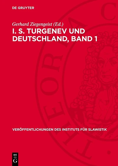 I. S. Turgenev und Deutschland, Band 1: Materialien und Untersuchungen