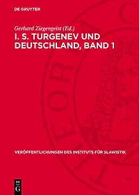 I. S. Turgenev und Deutschland, Band 1: Materialien und Untersuchungen
