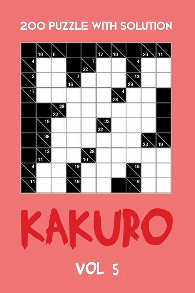 200 Puzzle With Solution Kakuro Vol 5: Cross Sums Puzzle Book, hard,10x10, 2 puzzles per page