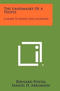 The Landmarks of a People: A Guide to Jewish Sites in Europe
