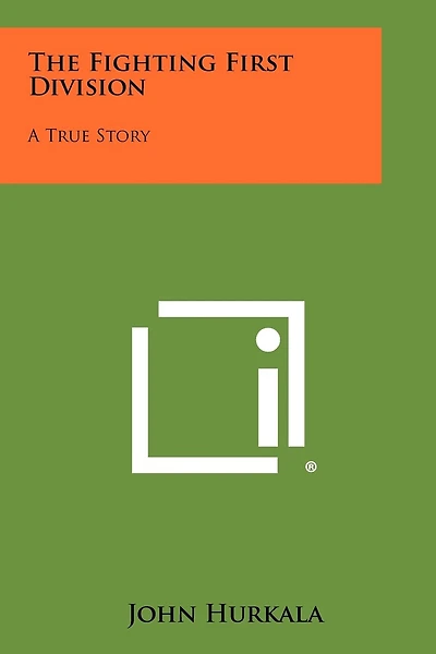 The Fighting First Division: A True Story