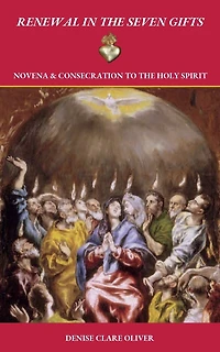 Renewal in the Seven Gifts: Consecration and Novena to the Holy Spirit