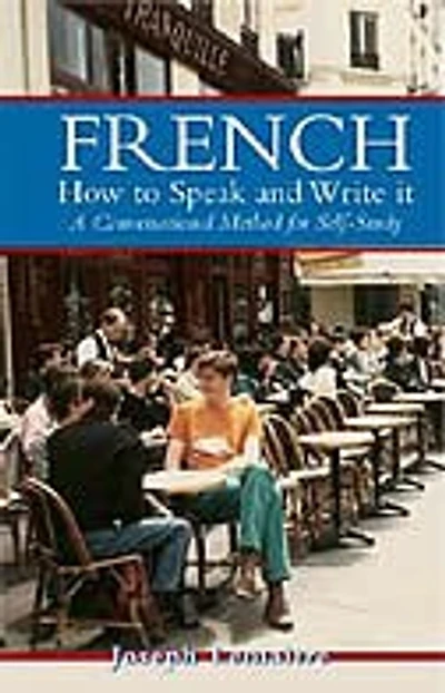 French: How to Speak and Write It: A Conversational Method for Self-Study