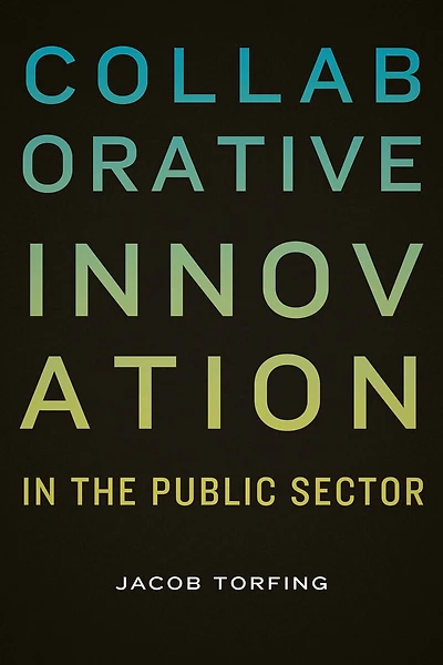 Collaborative Innovation the Public Sector