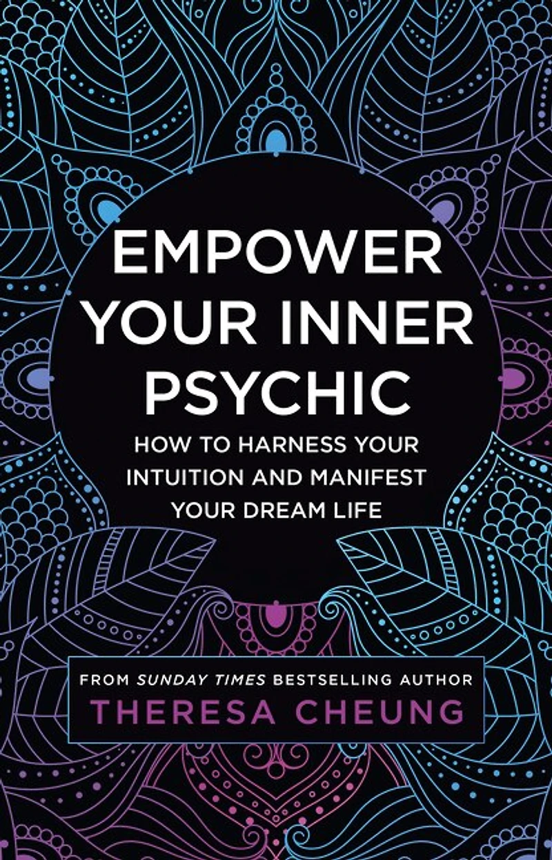 Empower your Inner Psychic: How to harness intuition and manifest dream life