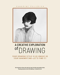 A Creative Exploration of Drawing: Your Drawing Style Is as Unique as Handwriting—Let's Find It!