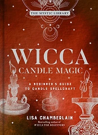Wicca Candle Magic: A Beginner's Guide To Spellcraft