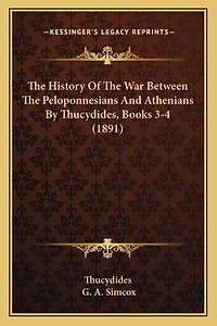 The History Of The War Between The Peloponnesians And Athenians By Thucydides, Books 3-4 (1891)