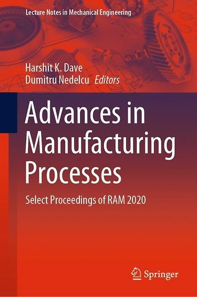 Advances Manufacturing Processes: Select Proceedings of RAM 2020