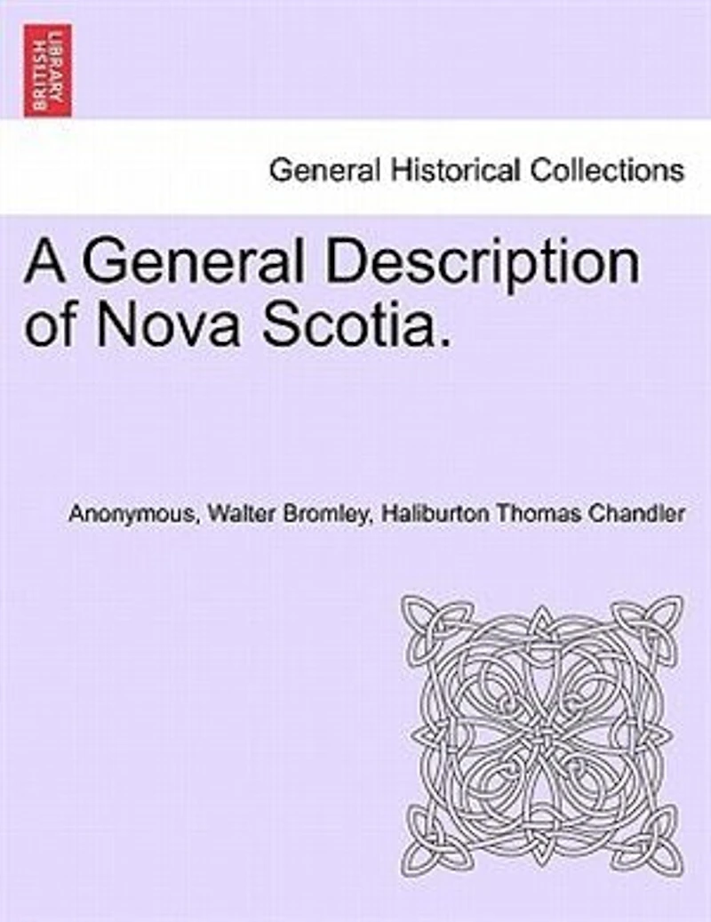 a General Description of Nova Scotia: Illustrated by New and Correct Map (Classic Reprint)