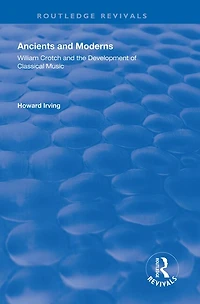 Ancient and Modern: William Crotch the Development of Classical Music
