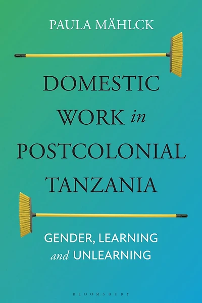 Domestic Work in Postcolonial Tanzania: Gender