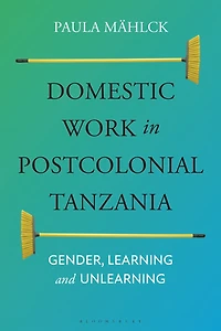 Domestic Work in Postcolonial Tanzania: Gender