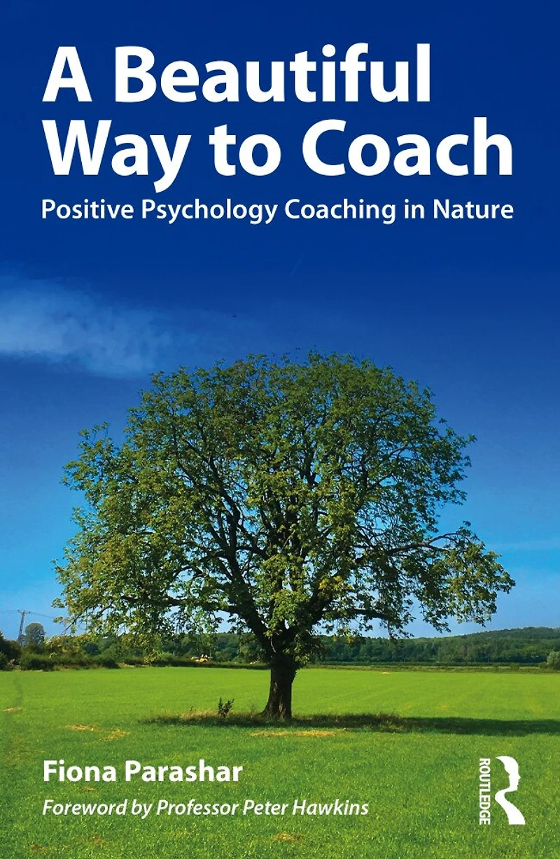 A Beautiful Way to Coach: Positive Psychology Coaching Nature