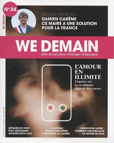 We demain : une revue pour changer d'époque, n°24. L'amour en illimité : enquête sur la révolution digitale des coeurs: enquête sur la révolution digitale des coeurs