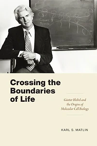 Crossing the Boundaries of Life: Günter Blobel and Origins Molecular Cell Biology