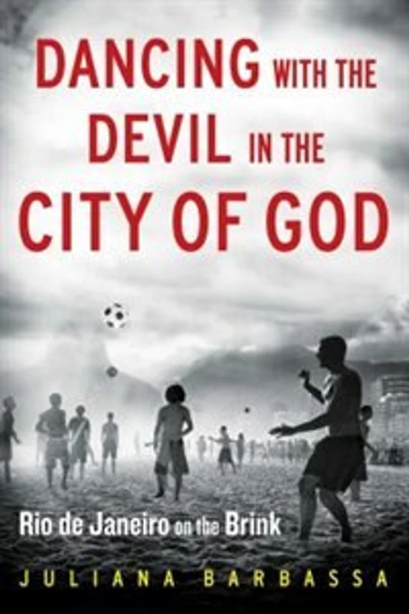 Dancing with the Devil City of God: Rio de Janeiro and Olympic Dream