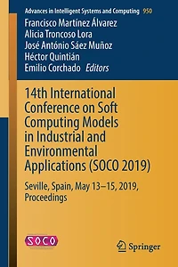 14th International Conference On Soft Computing Models Industrial And Environmental Applications (soco 2019): Seville, Spain, May 13-15, 2019, Proceedings