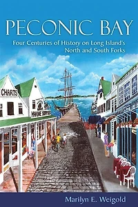 Peconic Bay: Four Centuries Of History On Long Island's North And South Forks
