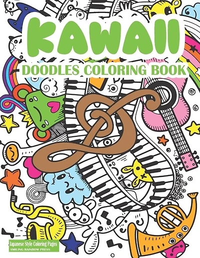 Kawaii Doodles Coloring Book: Cute Kawaii Coloring Book For Adults And Kids - Japanese Style Kawaii Coloring Pages For Fun And Relaxation