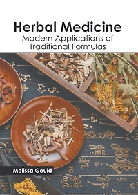 Herbal Medicine: Modern Applications of Traditional Formulas