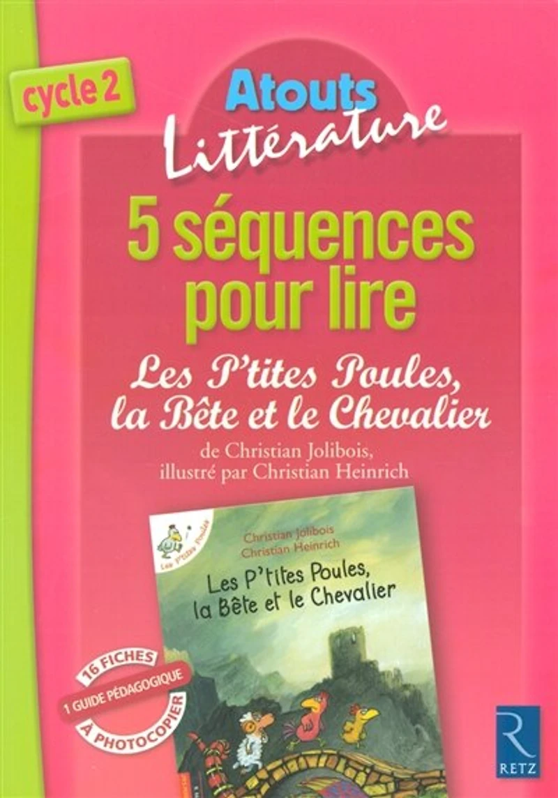 5 séquences pour lire Les p'tites poules, la bête et le chevalier, de Christian Jolibois, illustré par Christian Henrich: cycle 2