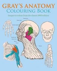 GRAYS ANATOMY COLOURING BK: Images to Colour from the Classic 1860 Edition