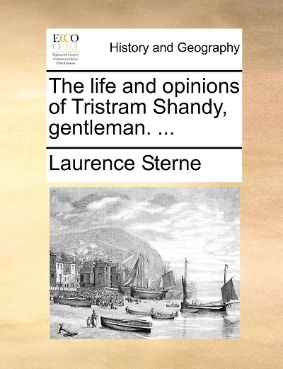 The Life And Opinions Of Tristram Shandy, Gentleman. ...