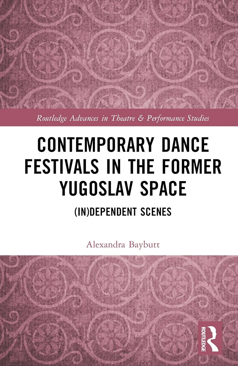 Contemporary Dance Festivals the Former Yugoslav Space: (in)dependent Scenes